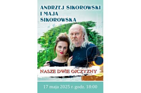 Andrzej Sikorowski i Maja Sikorowska "Nasze 2 Ojczyzny